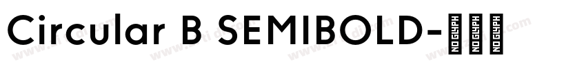 Circular B SEMIBOLD字体转换